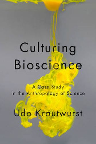 Cover image for Culturing Bioscience: A Case Study in the Anthropology of Science