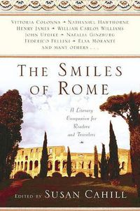 Cover image for The Smiles of Rome: A Literary Companion for Readers and Travelers