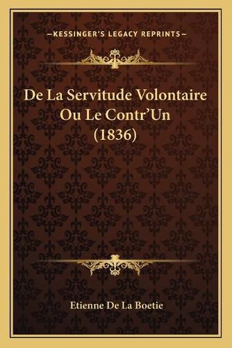 de La Servitude Volontaire Ou Le Contr'un (1836)