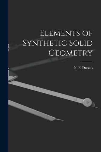 Cover image for Elements of Synthetic Solid Geometry [microform]