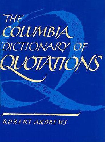 Cover image for The Columbia Dictionary of Quotations