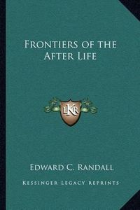 Cover image for Frontiers of the After Life