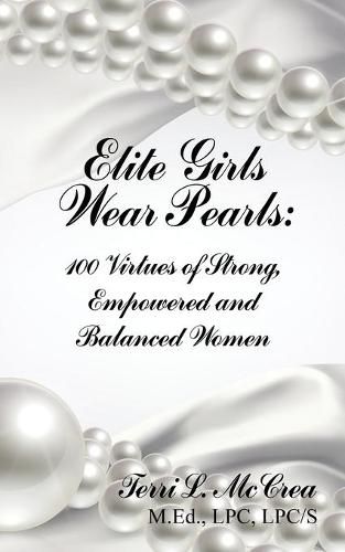 Cover image for Elite Girls Wear Pearls: 100 Virtues of Strong, Empowered and Balanced Women