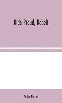 Cover image for Ride Proud, Rebel!