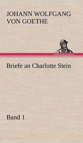 Cover image for Briefe an Charlotte Stein, Bd. 1