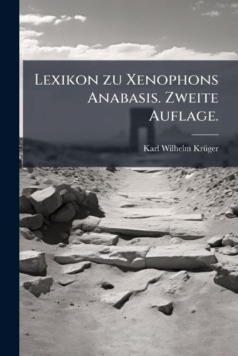 Cover image for Lexicon Zu Xenophons Anabasis