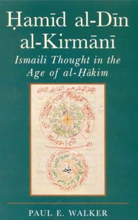 Cover image for Hamid Al-Din Al-Kirmani: Ismaili Muslim Thought in the Age of Al-Hakim Bi-Amr Allah