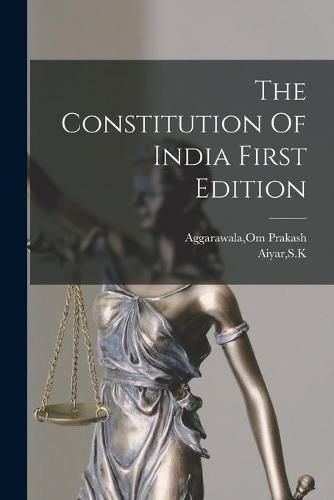 Cover image for The Constitution Of India First Edition