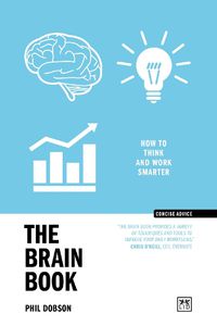 Cover image for The Brain Book: How to think and work smarter