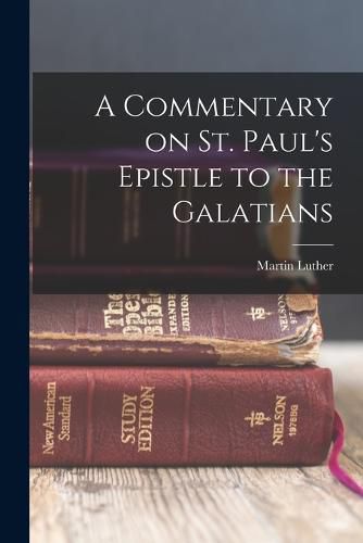 Cover image for A Commentary on St. Paul's Epistle to the Galatians