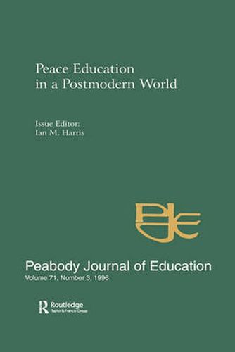 Cover image for Peace Education in a Postmodern World: A Special Issue of the Peabody Journal of Education