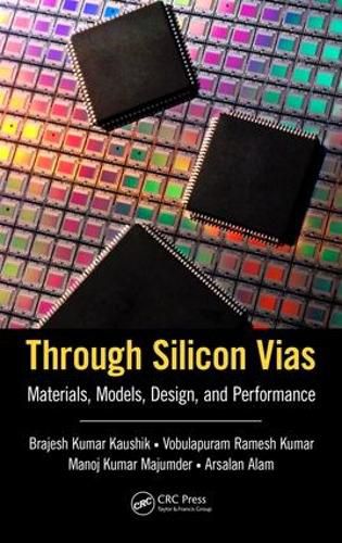 Cover image for Through Silicon Vias: Materials, Models, Design, and Performance