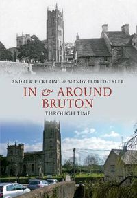 Cover image for In & Around Bruton Through Time