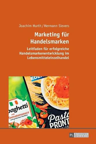 Cover image for Marketing Fuer Handelsmarken: Leitfaden Fuer Erfolgreiche Handelsmarkenentwicklung Im Lebensmitteleinzelhandel