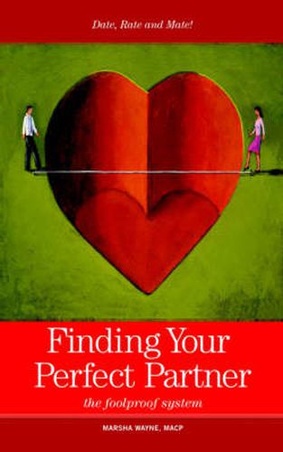 Cover image for Finding Your Perfect Partner: The Foolproof Dating, Rating and Mating System