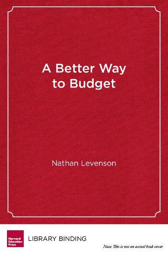 Cover image for A Better Way to Budget: Building Support for Bold, Student-Centered Change in Public Schools