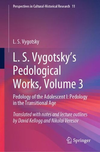 Cover image for L. S. Vygotsky's Pedological Works, Volume 3: Pedology of the Adolescent I: Pedology in the Transitional Age