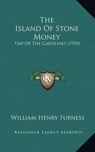 The Island of Stone Money: Uap of the Carolines (1910)