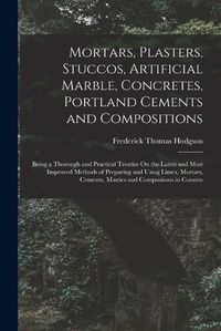 Cover image for Mortars, Plasters, Stuccos, Artificial Marble, Concretes, Portland Cements and Compositions