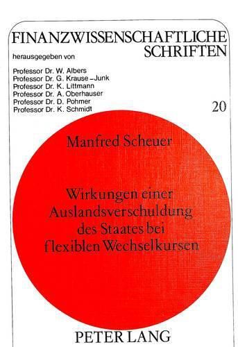 Cover image for Wirkungen Einer Auslandsverschuldung Des Staates Bei Flexiblen Wechselkursen