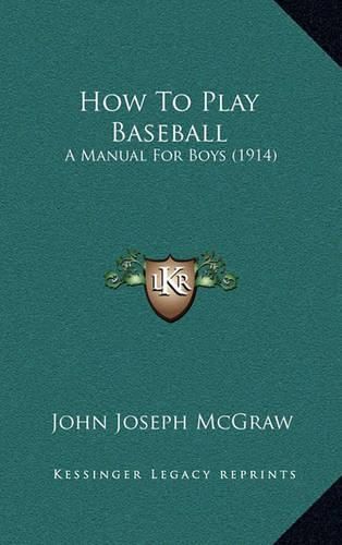 Cover image for How to Play Baseball: A Manual for Boys (1914)