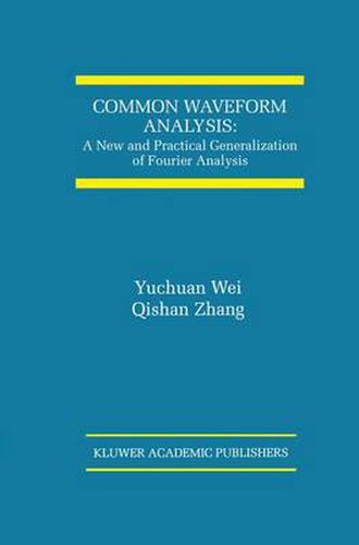 Common Waveform Analysis: A New And Practical Generalization of Fourier Analysis