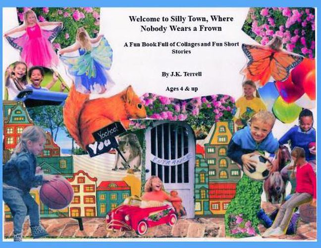 Cover image for Welcome to Silly Town, Where Nobody Wears a Frown