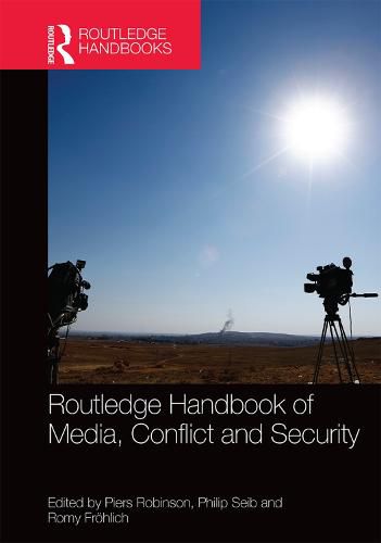 Cover image for Routledge Handbook of Media, Conflict and Security