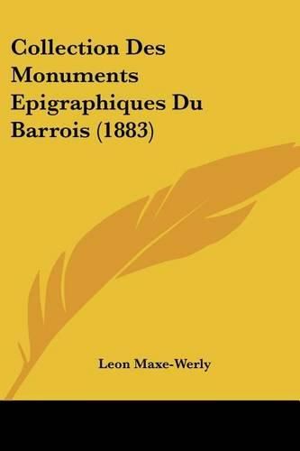 Cover image for Collection Des Monuments Epigraphiques Du Barrois (1883)