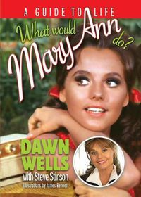 Cover image for What Would Mary Ann Do?: A Guide To Life