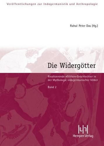 Cover image for Die Widergotter: Rivalisierende Gotter-Geschlechter in Der Mythologie Indogermanischer Volker