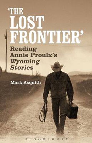 The Lost Frontier: Reading Annie Proulx's Wyoming Stories
