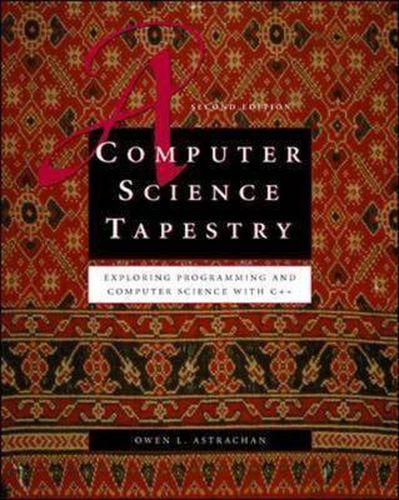 Cover image for Computer Science Tapestry: Exploring Computer Science with C++