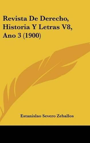 Cover image for Revista de Derecho, Historia y Letras V8, Ano 3 (1900)