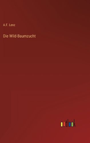 Cover image for Die Wild-Baumzucht