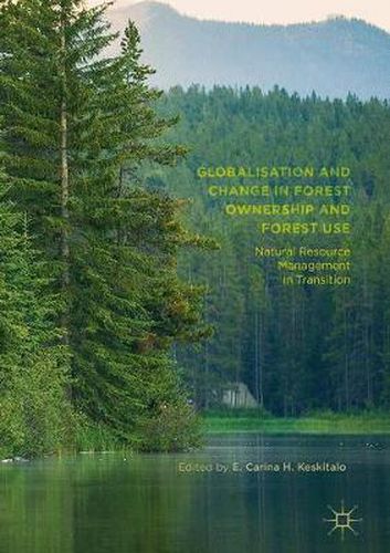 Cover image for Globalisation and Change in Forest Ownership and Forest Use: Natural Resource Management in Transition