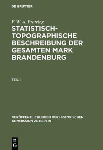 Statistisch-Topographische Beschreibung Der Gesamten Mark Brandenburg