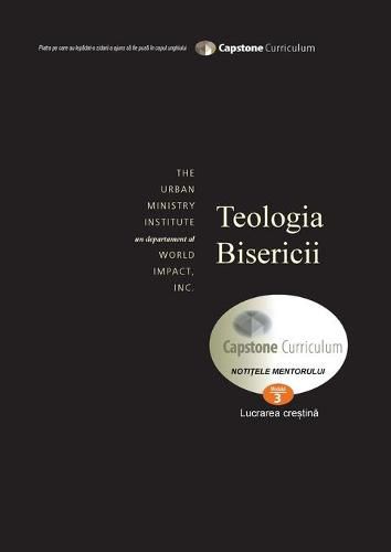 Cover image for Theology of the Church, Mentor's Guide: Capstone Module 3, Romanian Edition