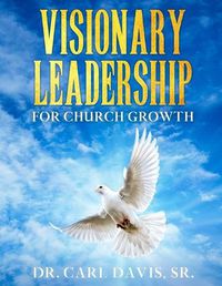 Cover image for Visionary Leadership For Church Growth