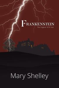Cover image for Frankenstein The Original 1818 Text (A Reader's Library Classic Hardcover)