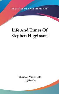 Cover image for Life and Times of Stephen Higginson