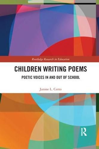 Cover image for Children Writing Poems: Poetic Voices in and out of School