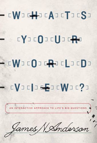 Cover image for What's Your Worldview?: An Interactive Approach to Life's Big Questions