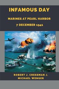 Cover image for Infamous Day: Marines at Pearl Harbor 7 December 1941