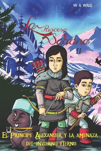 Cover image for La Princesa Sabrina 2: El Principe Alexander Y La Amenaza del Invierno Eterno