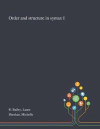 Cover image for Order and Structure in Syntax I