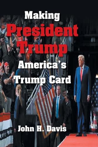 Cover image for Making President Trump America's Trump Card