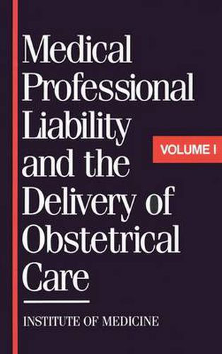 Cover image for Medical Professional Liability and the Delivery of Obstetrical Care: Volume I