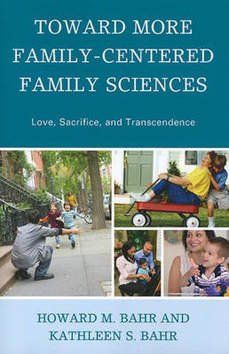 Cover image for Toward More Family-Centered Family Sciences: Love, Sacrifice, and Transcendence