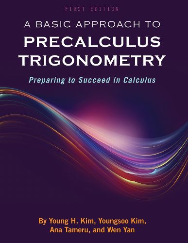 Cover image for A Basic Approach to Precalculus Trigonometry: Preparing to Succeed in Calculus